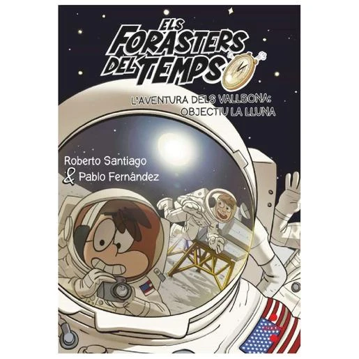 Los Forasteros Del Tiempo - L'aventura Dels Vallbona Objectiu La Lluna (edición En Catalán) - Libro 12 3 Los Forasteros Del Tiempo - L'aventura Dels Vallbona Objectiu La Lluna (edición En Catalán) - Libro 12