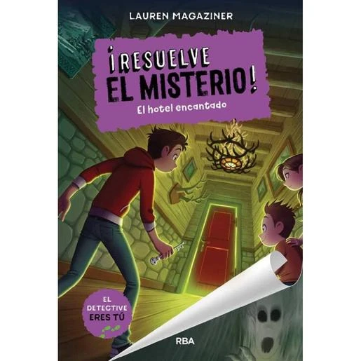 ¡Resuelve El Misterio! - El Hotel Encantado - Libro 3 3 ¡Resuelve El Misterio! - El Hotel Encantado - Libro 3